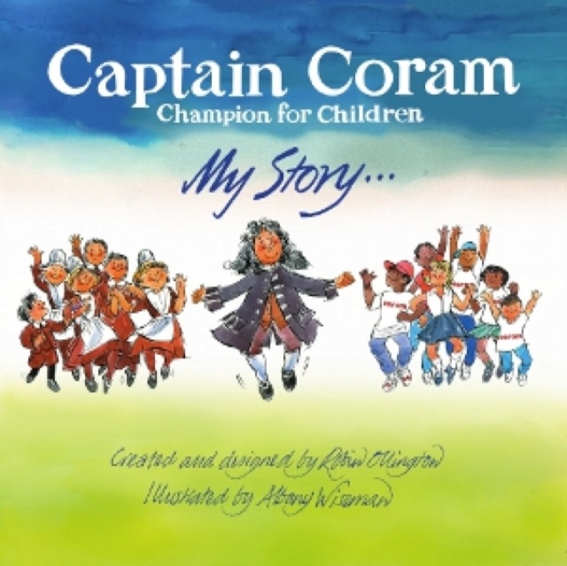 Captain Coram: Chamption for Children : My Story, Paperback / softback Book
