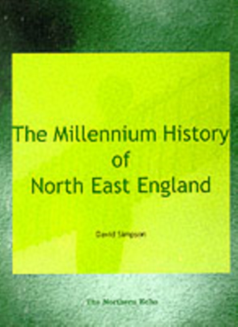 The Millennium History of North East England, Hardback Book