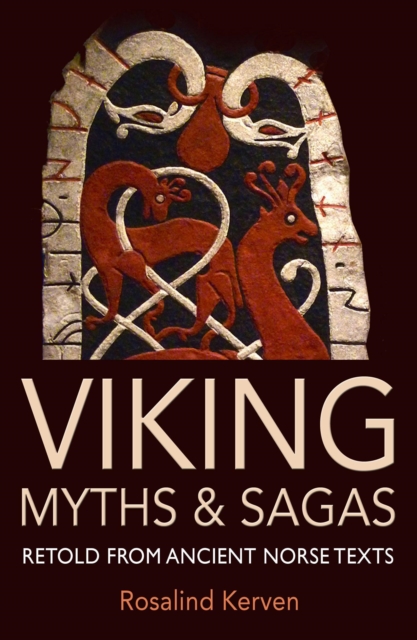Viking Myths & Sagas : Retold from Ancient Norse Texts, Paperback / softback Book
