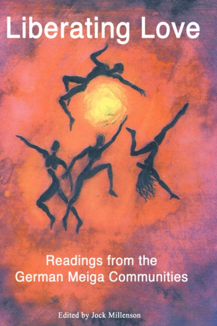 Liberating Love : Readings from the German Meiga Communities, Paperback Book