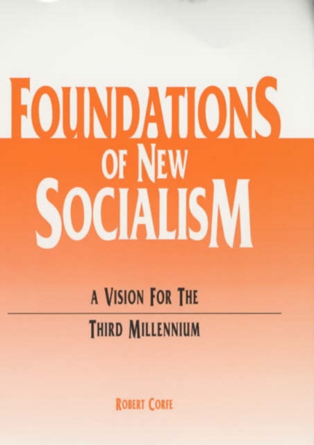 Foundations of New Socialism : A Vision for the Third Millennium, Paperback Book