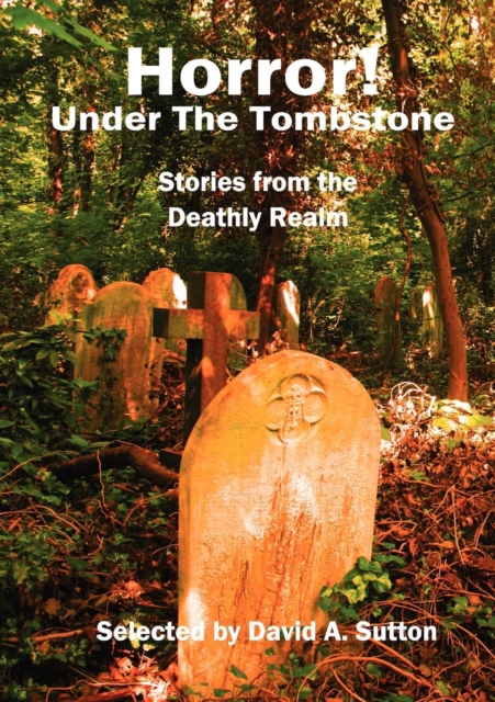 Horror! Under the Tombstone : Stories from the Deathly Realm, Paperback / softback Book