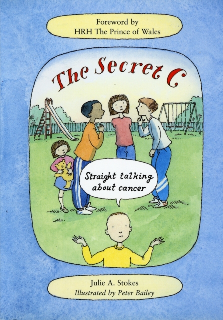 The Secret C : Straight Talking About Cancer, Paperback Book