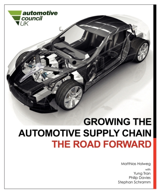 Growing the Automotive Supply Chain: the Road Forward, Paperback / softback Book