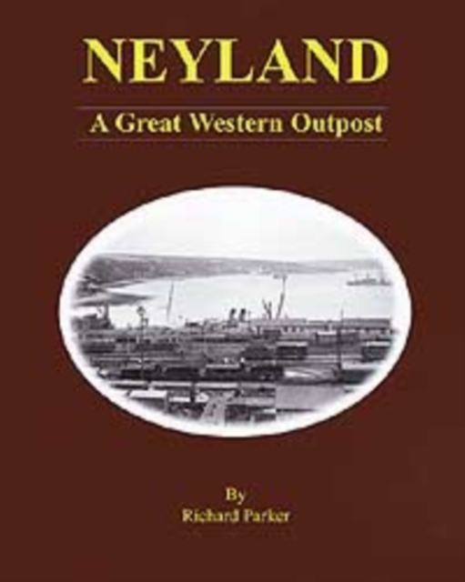 Neyland : A Great Western Outpost, Hardback Book