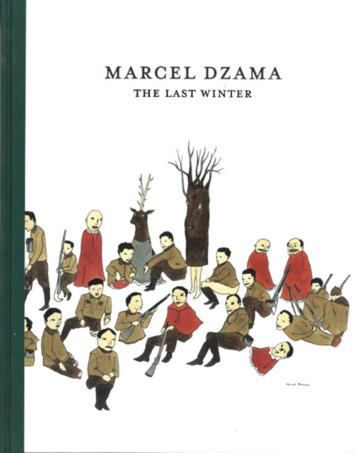 The Marcel Dzama : The Last Winter, Hardback Book