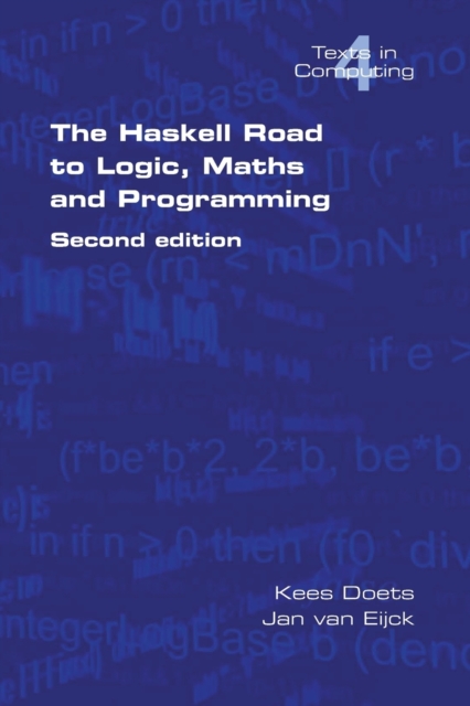The Haskell Road to Logic, Maths and Programming : v. 4, Paperback / softback Book