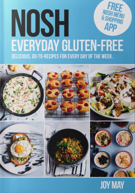 NOSH Everyday Gluten-Free : go-to recipes for every day of the week., Paperback / softback Book