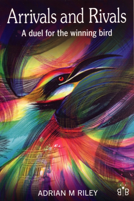 Arrivals and Rivals : A Duel for the Winning Bird, Paperback / softback Book