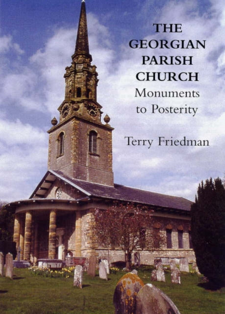 Georgian Parish Church : Monuments to Posterity, Paperback / softback Book