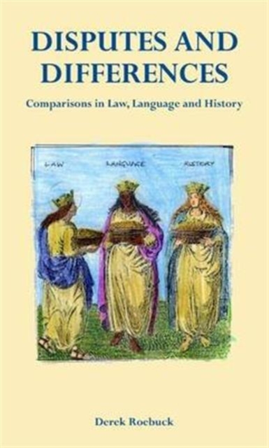 Disputes and Differences : Comparisons in Law, Language and History, Hardback Book