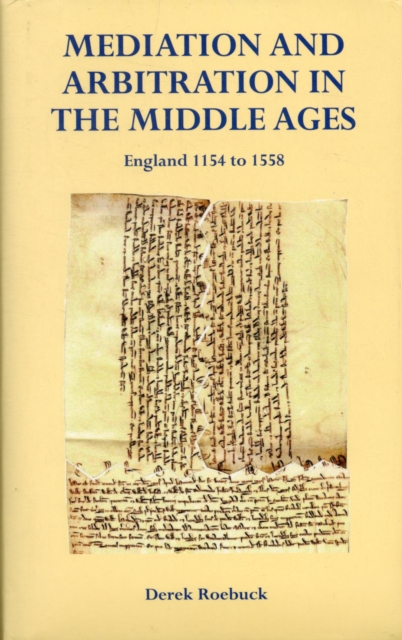 Mediation and Arbitration in the Middle Ages: England 1154 to 1558, Hardback Book