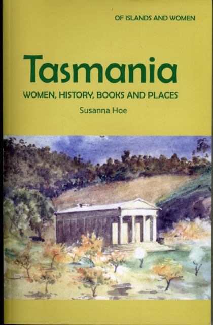 Tasmania: Women, History, Books and Places, Paperback / softback Book