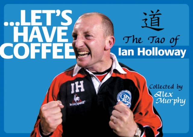 Let's Have Coffee : The Tao of Ian Holloway, Paperback / softback Book