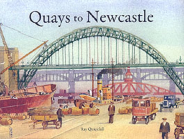 Quays to Newcastle, Hardback Book