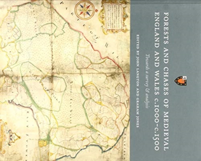 Forests and Chases of Medieval England and Wales, c. 1000 to 1500, Paperback / softback Book