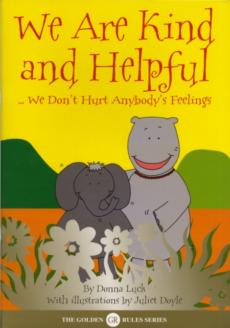 We are Kind and Helpful : We Don't Hurt Anybody's Feelings, Paperback / softback Book