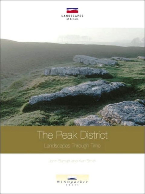 The Peak District : Landscapes Through Time, Paperback / softback Book
