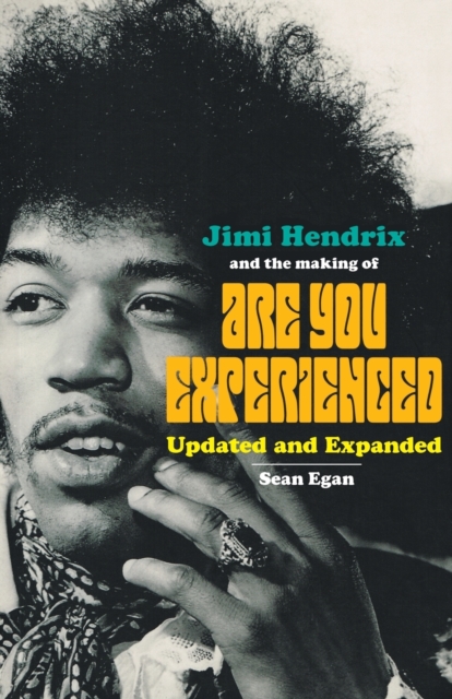 Jimi Hendrix and the Making of Are You Experienced : Updated and Expanded, Paperback / softback Book