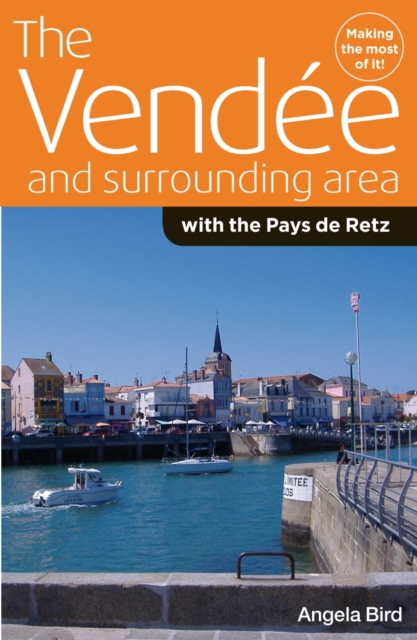 The Vendee and Surrounding Area : With the Pays De Retz, Paperback / softback Book