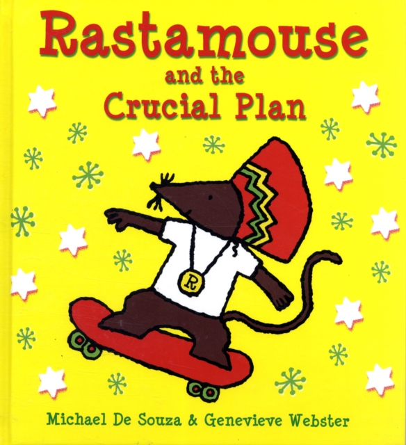 Rastamouse and the Crucial Plan, Hardback Book