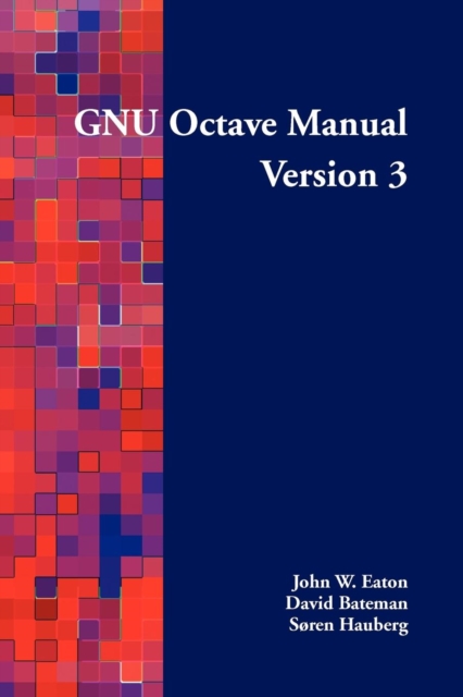 GNU Octave Manual Version 3, Paperback / softback Book