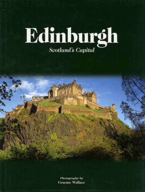 Edinburgh : Scotland's Capital, Hardback Book