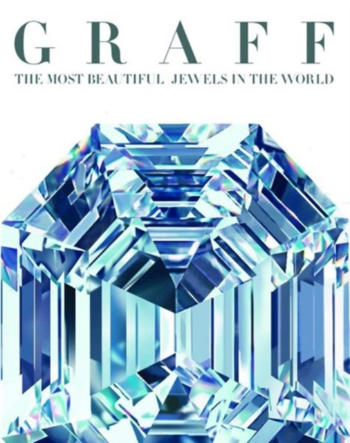 GRAFF : The Most Fabulous Jewels in the World, Hardback Book