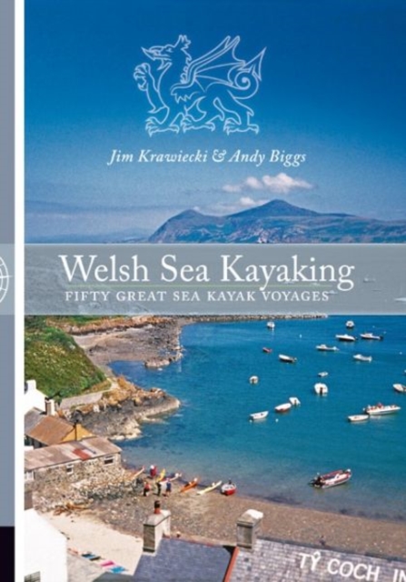 Welsh Sea Kayaking : Fifty Great Sea Kayak Voyages, Paperback / softback Book
