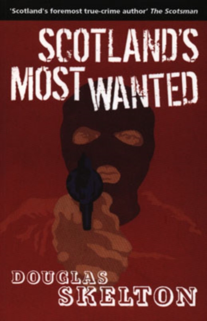Scotland's Most Wanted, Paperback / softback Book