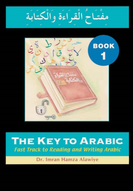The Key to Arabic : Fast Track to Reading and Writing Arabic Bk. 1, Paperback / softback Book