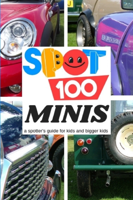 Spot 100 Minis : A Spotter's Guide for Kids and Bigger Kids, Paperback / softback Book