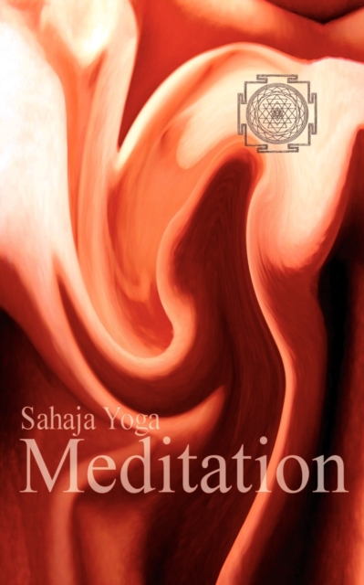 Meditation : The Joy of Spiritual Self Knowledge Through Sahaja Yoga Meditation, Paperback / softback Book