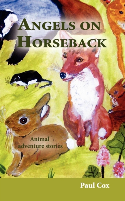 Angels on Horseback : Animal Adventure Stories, Paperback Book
