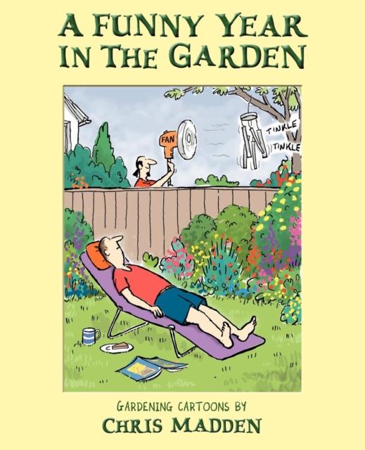 A Funny Year in the Garden : Gardening Cartoons by Chris Madden, Paperback / softback Book