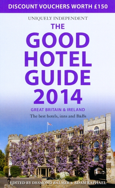 The Good Hotel Guide Great Britain & Ireland 2014 : The Best Hotels, Inns, and B&Bs, Paperback Book