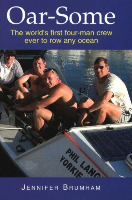 Oar-Some : The World's First Four-Man Crew Ever to Row Any Ocean, Hardback Book