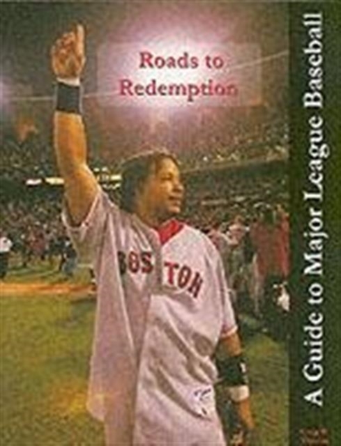 Roads to Redemption : A Guide to Major League Baseball, Paperback / softback Book