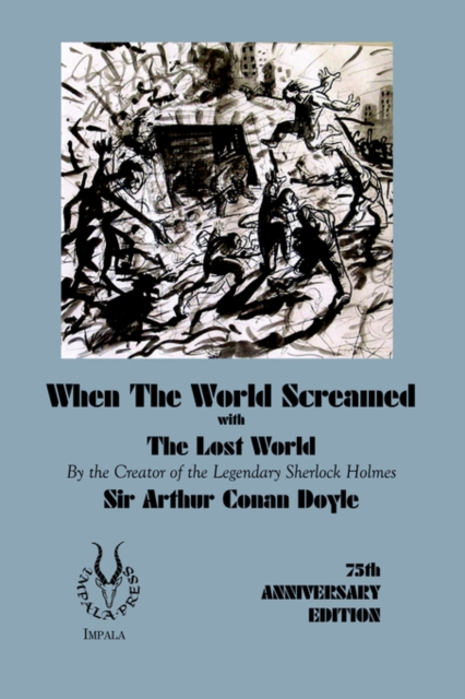 When the World Screamed, with The Lost World, Paperback / softback Book