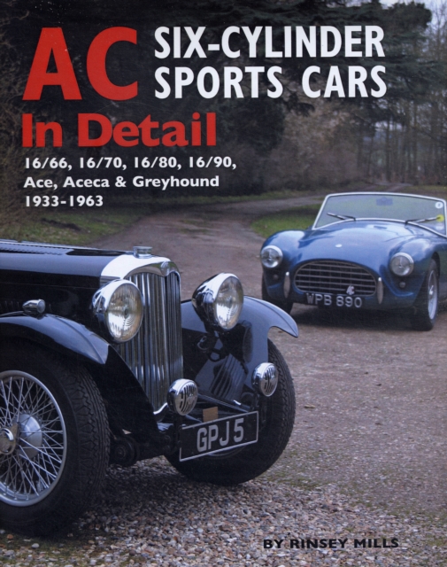 AC Sports Cars in Detail : Six-cylinder Models 1933-1963, Hardback Book