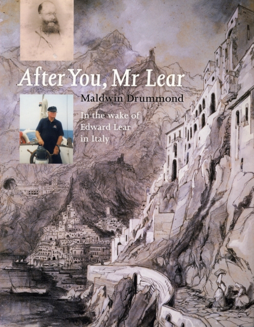 After You, Mr Lear : In the Wake of Edward Lear in Italy, Hardback Book