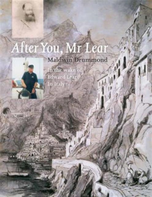 After You, Mr Lear : In the Wake of Edward Lear in Italy, Hardback Book