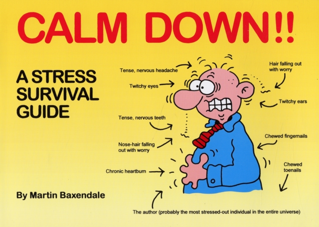 Calm Down!! : A Stress Survival Guide, Paperback / softback Book