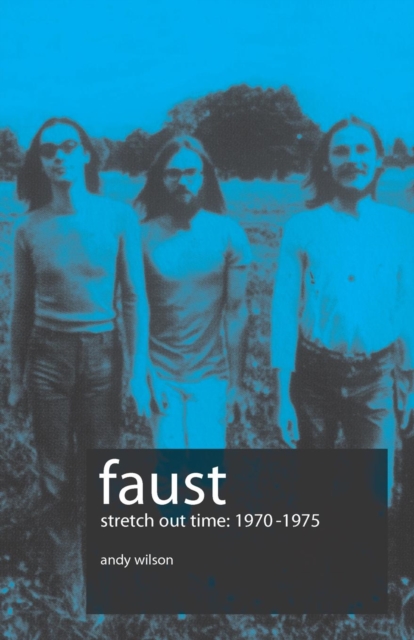 Faust : Stretch out time 1970-1975, Paperback / softback Book