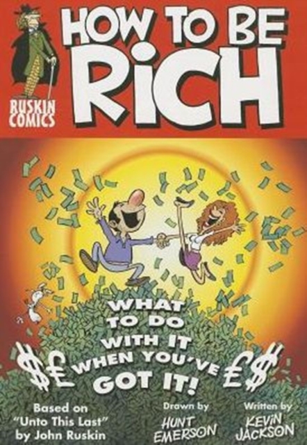 How to Be Rich : What to Do with It When You've Got It!, Paperback / softback Book
