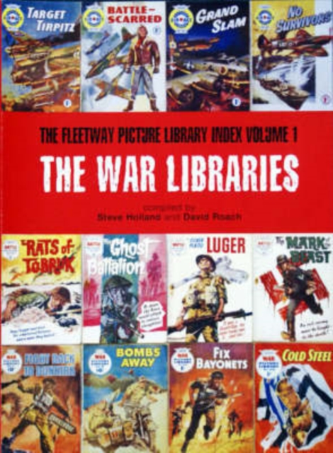 War Libraries : The Fleetway Picture Library Index: Volume 1, Paperback Book