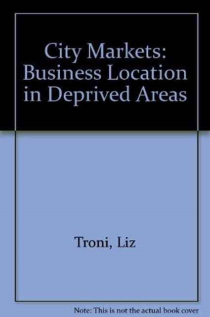 City Markets : Business Location in Deprived Areas, Paperback / softback Book