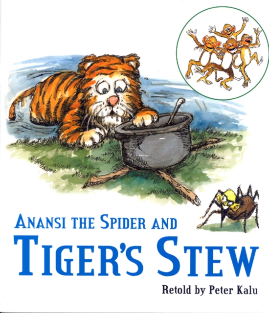 Anansi The Spider And Tiger's Stew, Paperback / softback Book
