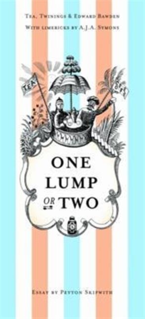 One Lump or Two? : Tea, Twinings and Edward Bawden with Limericks by AJA Symons, Paperback / softback Book
