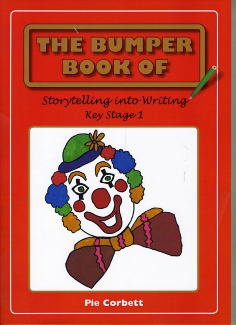 The Bumper Book of Story Telling into Writing at Key Stage 1, Paperback / softback Book